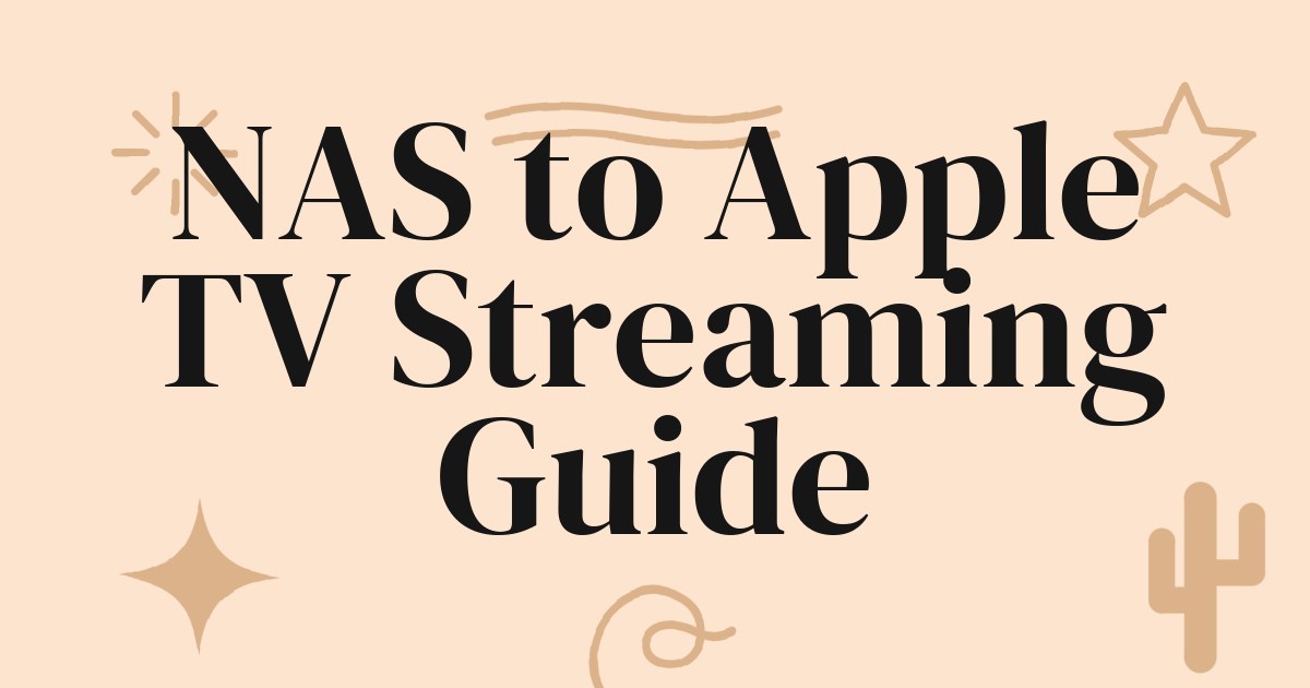 The Ultimate Guide to Your Private Media Broadcast: Making NAS Playback Flawless on Apple TV