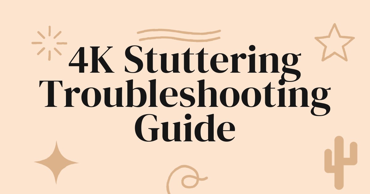 When 4K Stutters on Apple TV: A Guide to Checking Network, Format, and Source