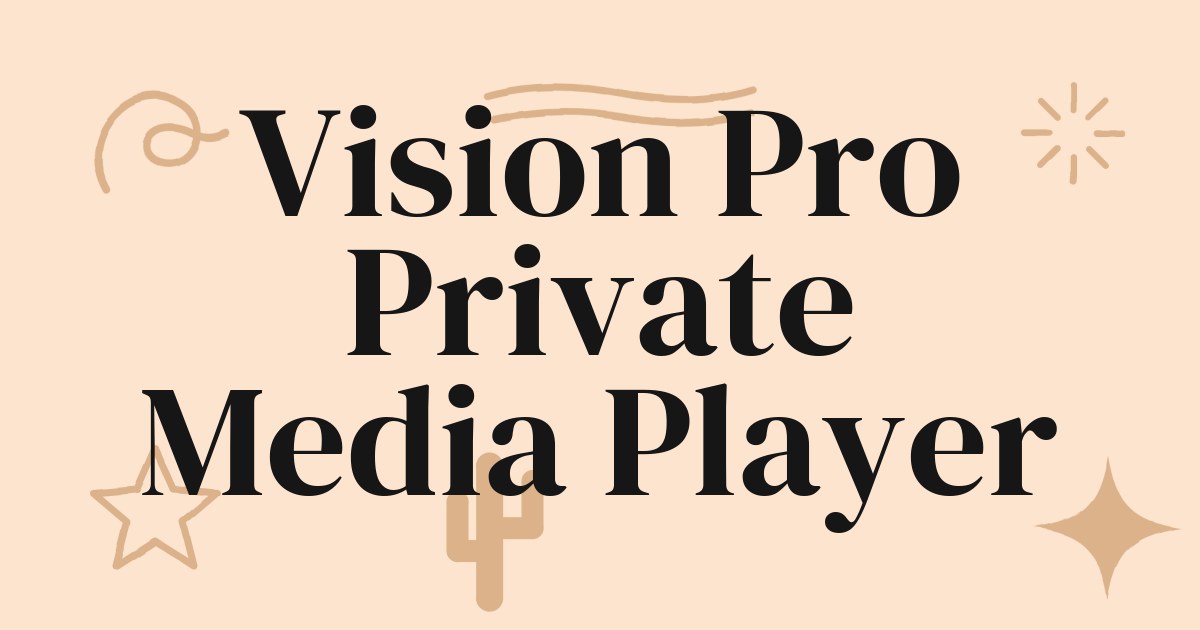 The Ultimate Private Cinema: Local Media Libraries with Apple Vision Pro