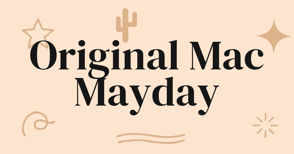 Mayday: Eine Hommage an den Original Macintosh und die Entwicklung der Technologie