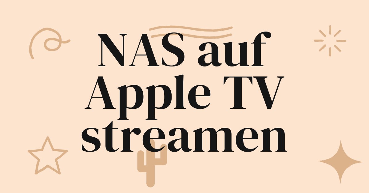 Der wöchentliche Medieneinblick: Ihre Sammlung auf NAS und Apple TV